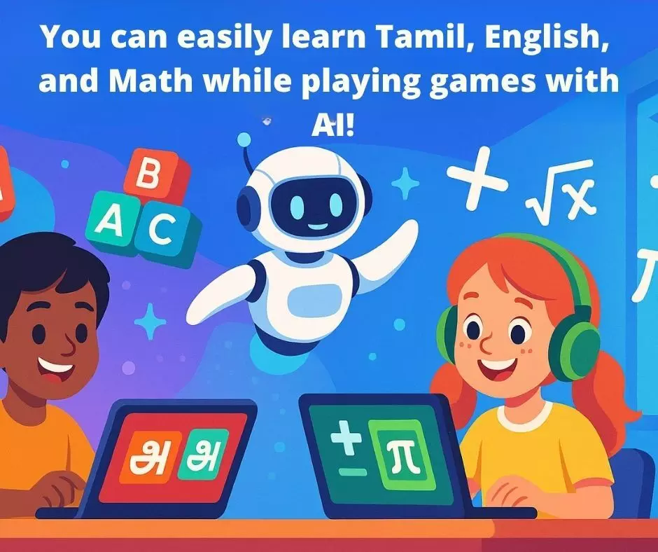 AI - யில் Game விளையாடும்போதே சுலபமாக Tamil, , English, Math கத்துக்கலாம்! AI - யில் Game விளையாடும்போதே சுலபமாக Tamil, , English, Math கத்துக்கலாம்!
